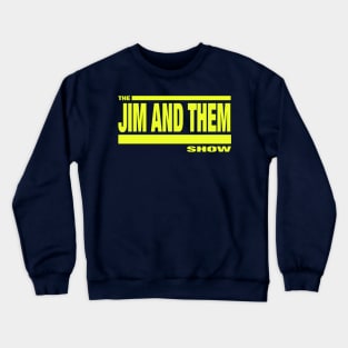 The Challenge: Jim and Them Crewneck Sweatshirt